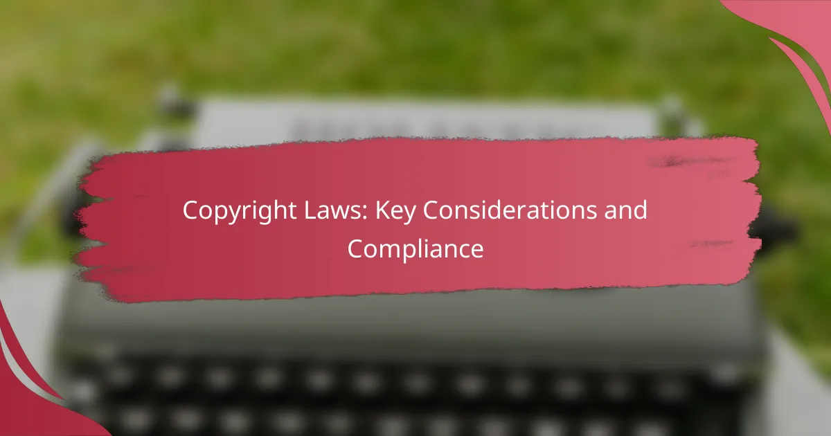 Copyright Laws: Key Considerations and Compliance