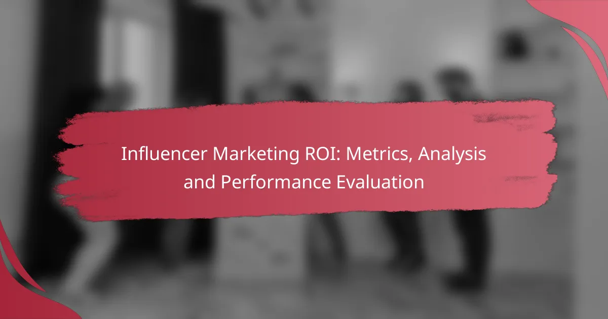 Influencer Marketing ROI: Metrics, Analysis and Performance Evaluation