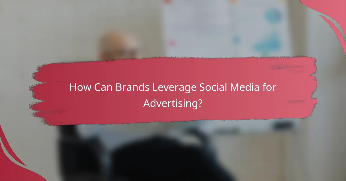 How Can Brands Leverage Social Media for Advertising?
