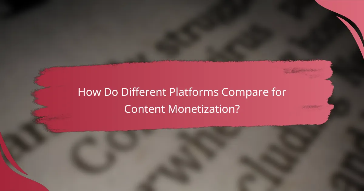 How Do Different Platforms Compare for Content Monetization?