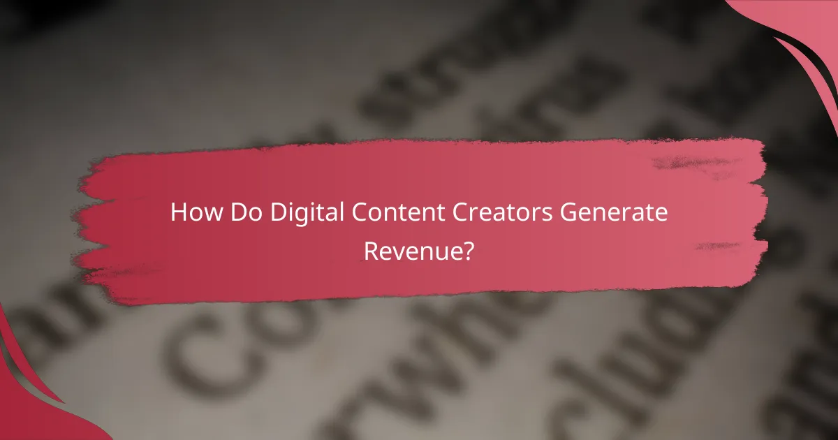 How Do Digital Content Creators Generate Revenue?
