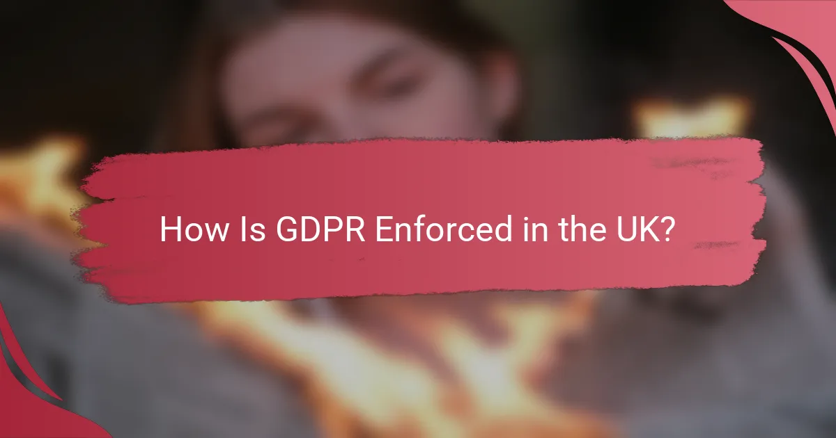 How Is GDPR Enforced in the UK?