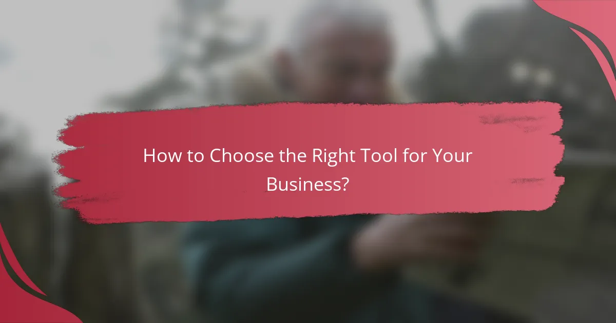 How to Choose the Right Tool for Your Business?