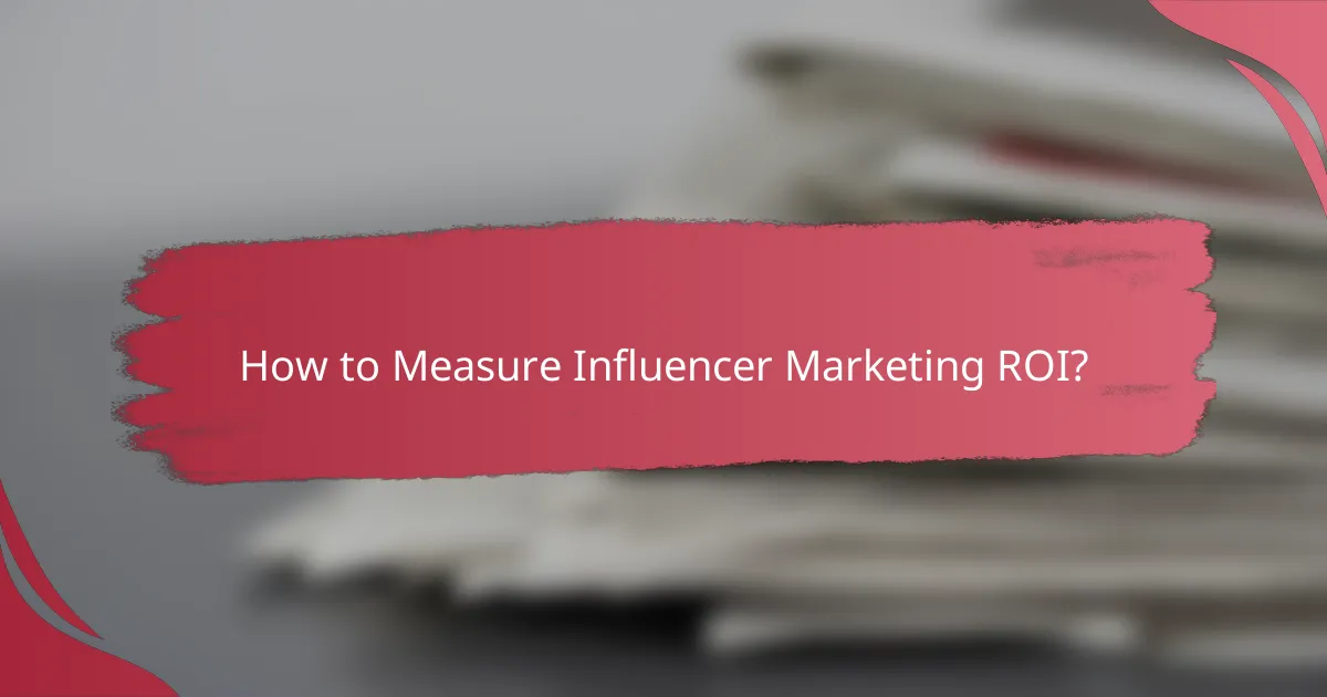 How to Measure Influencer Marketing ROI?