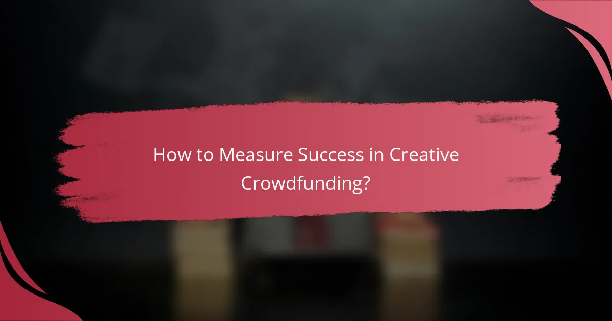 How to Measure Success in Creative Crowdfunding?