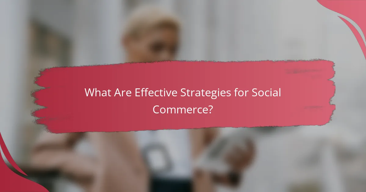 What Are Effective Strategies for Social Commerce?