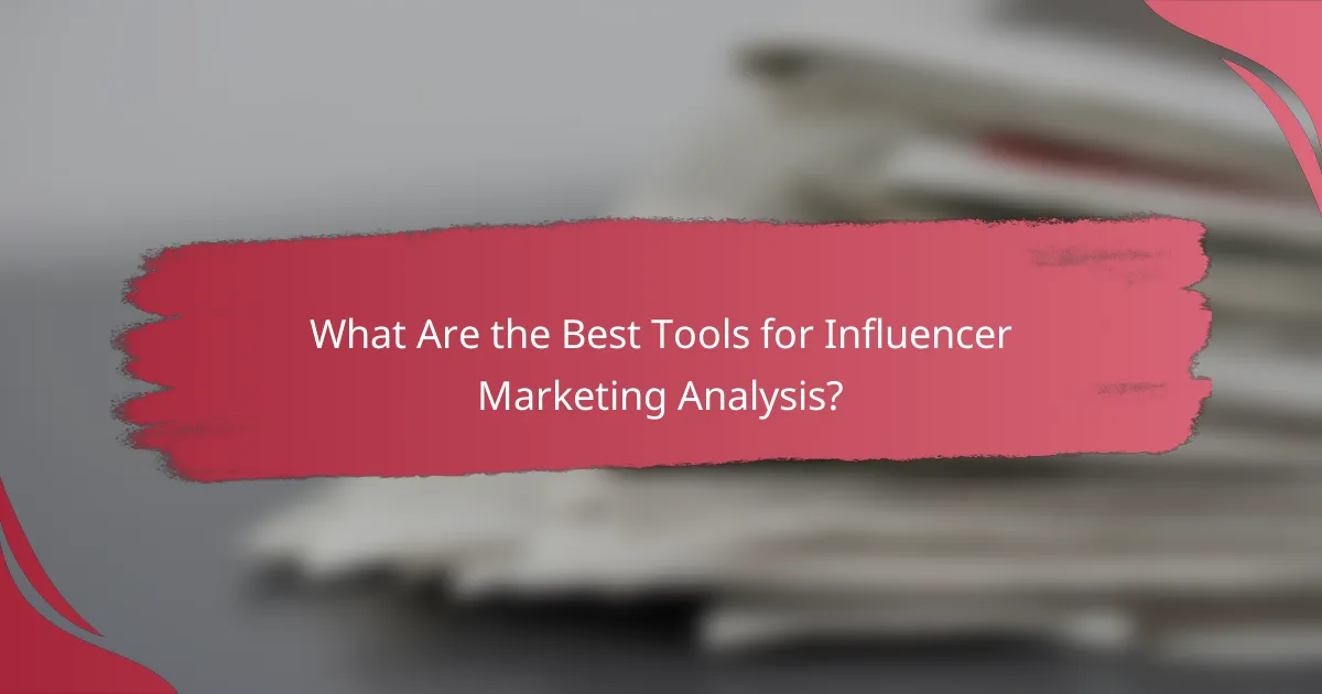 What Are the Best Tools for Influencer Marketing Analysis?