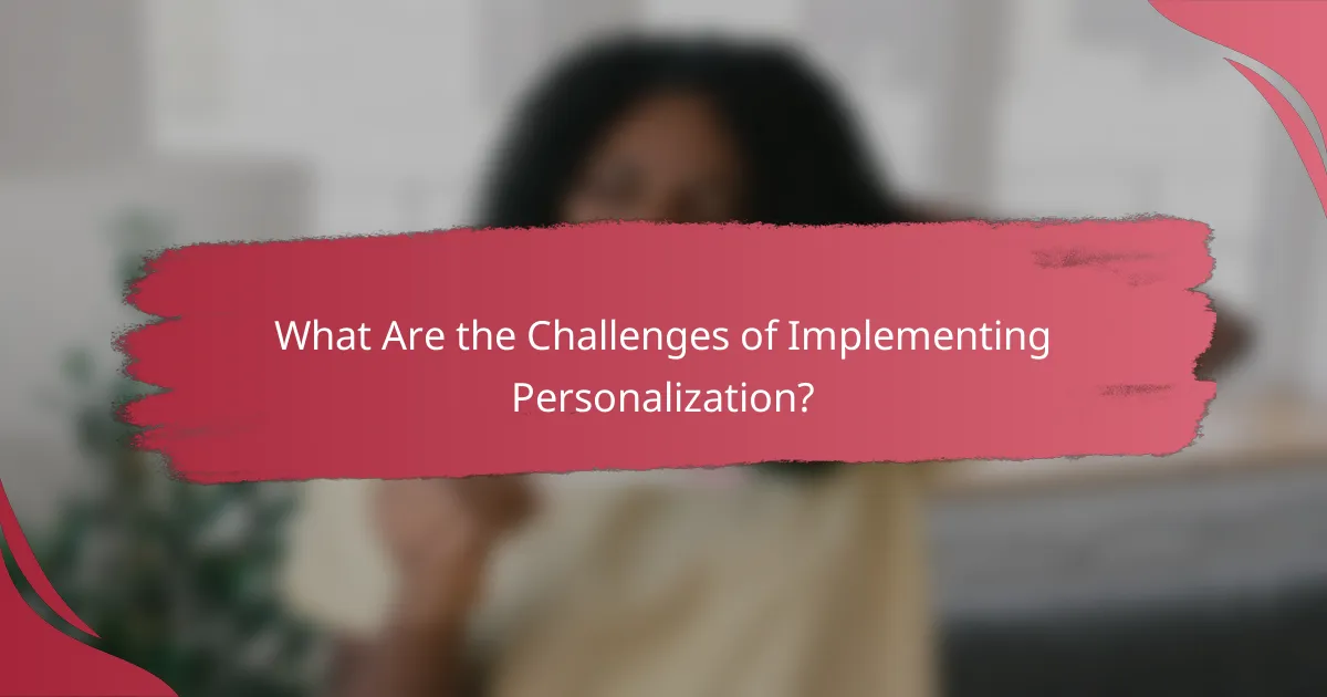 What Are the Challenges of Implementing Personalization?