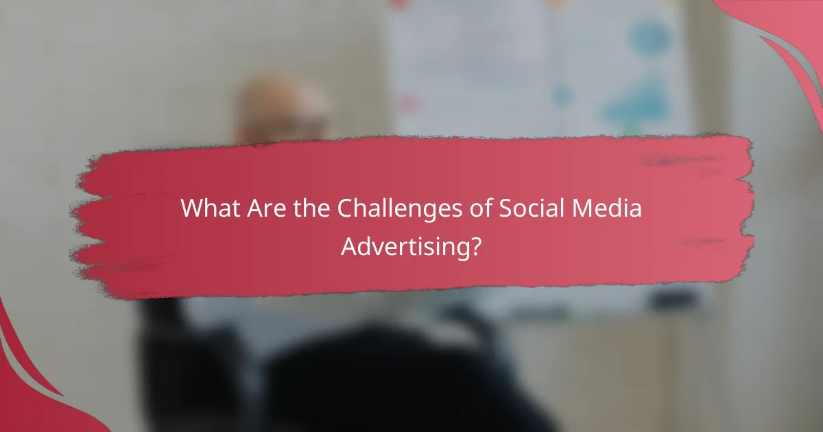What Are the Challenges of Social Media Advertising?