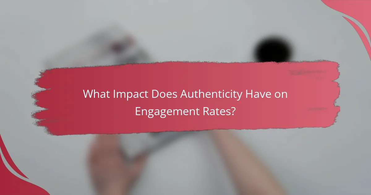 What Impact Does Authenticity Have on Engagement Rates?