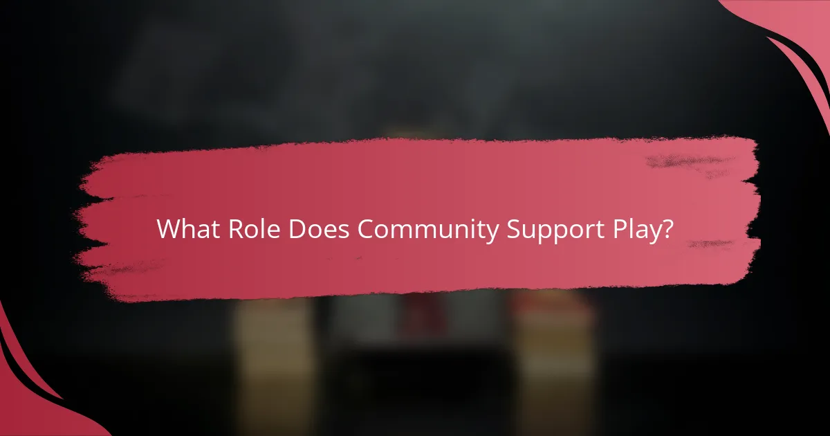 What Role Does Community Support Play?