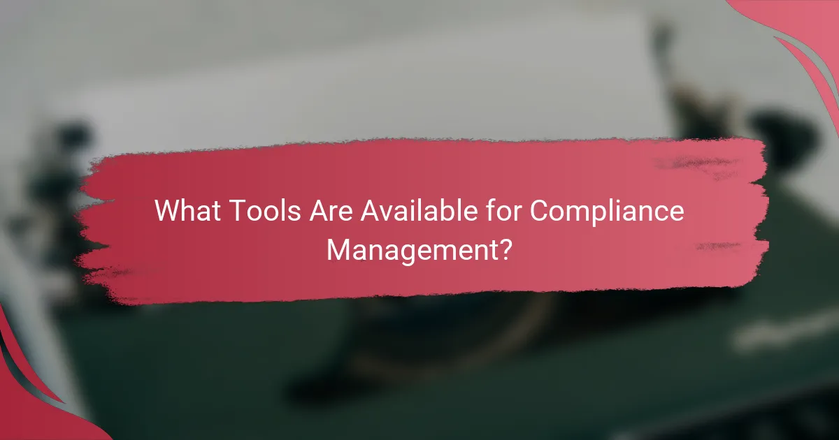 What Tools Are Available for Compliance Management?