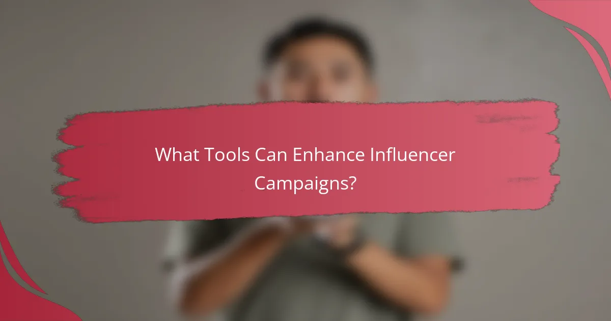 What Tools Can Enhance Influencer Campaigns?